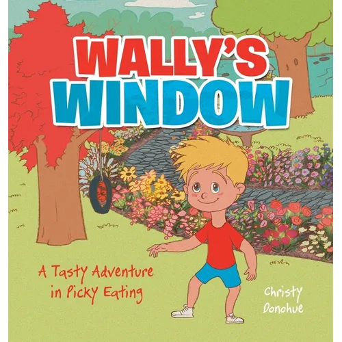 Wally's Window: A Tasty Adventure in Picky Eating - Hardcover