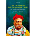 The Thought of Bal Gangadhar Tilak: An Intellectual Biography - Hardcover