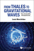 From Thales to Gravitational Waves: The Scientific Perspective - Hardcover