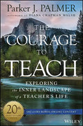 The Courage to Teach: Exploring the Inner Landscape of a Teacher's Life - Hardcover