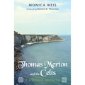 Thomas Merton and the Celts: A New World Opening Up - Paperback