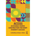 Access: Accessible Course Construction for Every Student's Success - Paperback