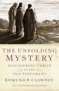 The Unfolding Mystery (2d. Ed.): Discovering Christ in the Old Testament - Paperback