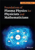 Foundations of Plasma Physics for Physicists and Mathematicians - Hardcover
