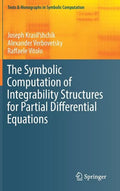 The Symbolic Computation of Integrability Structures for Partial Differential Equations - Hardcover