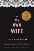 I Am My Own Wife: Studies for a Play about the Life of Charlotte Von Mahlsdorf - Paperback
