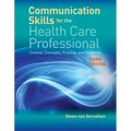 Communication Skills for the Health Care Professional: Context, Concepts, Practice, and Evidence - Paperback