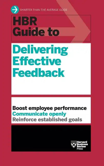 HBR Guide to Delivering Effective Feedback (HBR Guide Series) - Hardcover