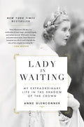 Lady in Waiting: My Extraordinary Life in the Shadow of the Crown - Hardcover