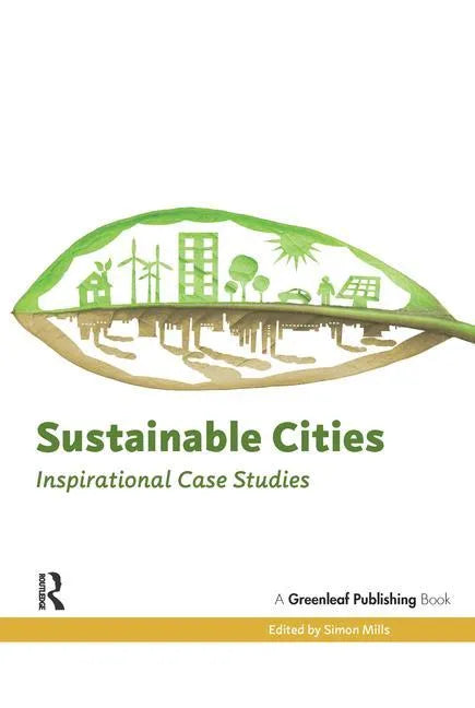 Sustainable Cities: Inspirational Case Studies - Paperback