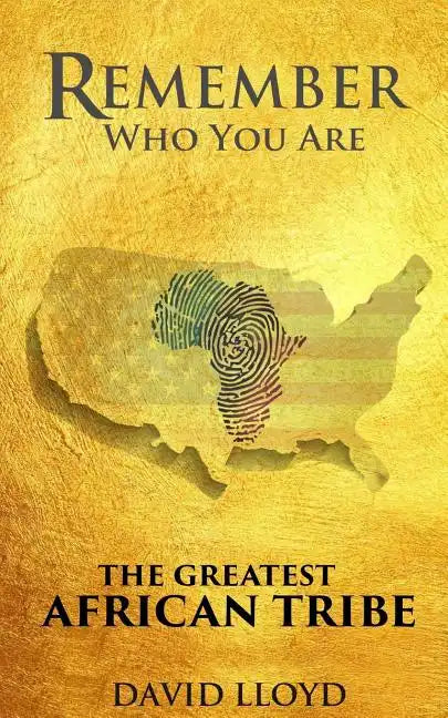Remember Who You Are: The Greatest African Tribe - Paperback