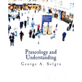 Praxeology and Understanding (Large Print Edition): An Analysis of the Controversy in Austrian Economics - Paperback