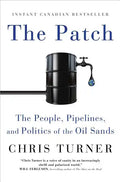 The Patch: The People, Pipelines, and Politics of the Oil Sands - Paperback