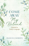 Come Away My Beloved Updated: Updated in Today's Language - Paperback