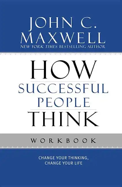 How Successful People Think: Change Your Thinking, Change Your Life - Paperback