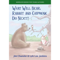 What Will Bear, Rabbit and Chipmunk Do Next? - Paperback