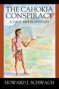 The Cahokia Conspiracy: A Dave Rifkin Mystery - Paperback