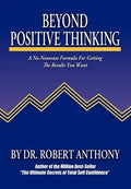 Beyond Positive Thinking: A No-Nonsense Formula for Getting the Results You Want - Paperback