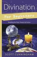 Divination for Beginners: Reading the Past, Present & Future - Paperback