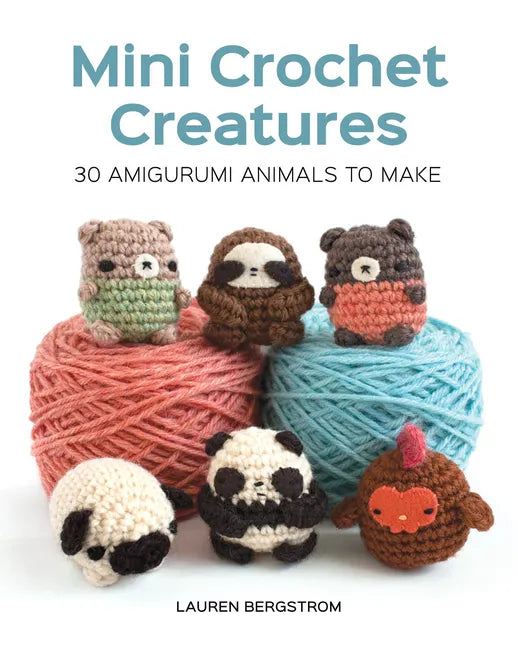 Mini Crochet Creatures: 30 Amigurumi Animals to Make - Paperback