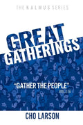 Great Gatherings: "Gather the People" (Joel 2:16) - Paperback