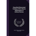 Classified Illustrated Catalog of the Library Department of Library Bureau - Hardcover