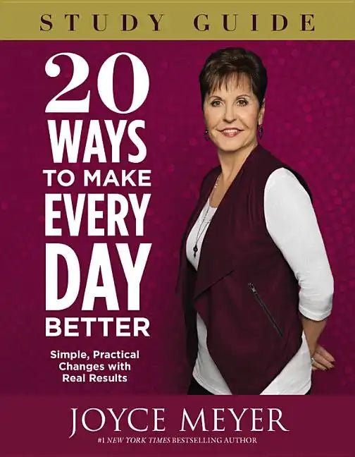 20 Ways to Make Every Day Better: Simple, Practical Changes with Real Results - Paperback