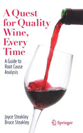 A Quest for Quality Wine, Every Time.: A Guide for Root Cause Analysis. - Hardcover