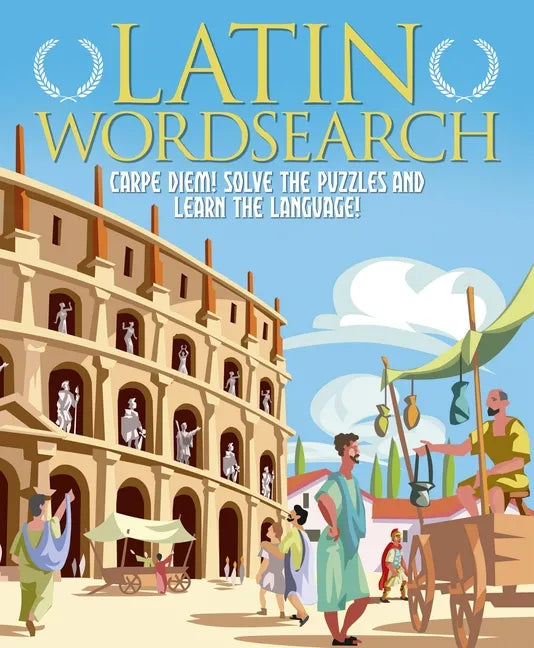 Latin Wordsearch: Carpe Diem! Solve the Puzzles and Learn the Language! - Paperback