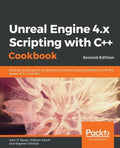 Unreal Engine 4.x Scripting with C++ Cookbook - Second edition - Paperback