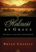 Holiness by Grace: Delighting in the Joy That Is Our Strength (Redesign) - Paperback