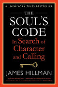 The Soul's Code: In Search of Character and Calling - Paperback