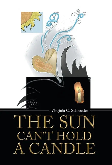 The Sun Can't Hold a Candle - Hardcover