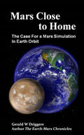 Mars Close to Home: The Case For a Mars Simulation in Earth Orbit - Paperback
