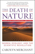 The Death of Nature: Women, Ecology, and the Scientific Revolution - Paperback