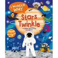 I Wonder Why Stars Twinkle: And Other Questions about Space - Paperback
