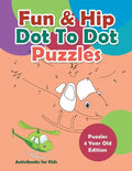 Fun & Hip Dot To Dot Puzzles - Puzzle 4 Year Old Edition - Paperback