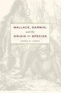 Wallace, Darwin, and the Origin of Species - Hardcover