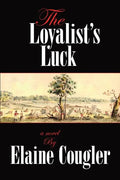 The Loyalist's Luck - Paperback