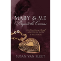 Mary & Me Beyond the Canvas: An Extraordinary Story of Adoption, Loss, and Reunion - Paperback