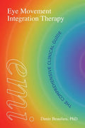 Eye Movement Integration Therapy: The Comprehensive Clinical Guide - Paperback