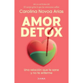 Amor Detox: Una Relación Que Te Sane Y No Te Enferme / Detox Love: A Relationship That Heals You and Doesn't Make You Sick - Paperback