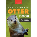 The Ultimate Otter Book for Kids: 100+ Amazing Otter Facts, Photos, Quiz & More - Paperback