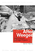 After Weegee: Essays on Contemporary Jewish American Photographers - Hardcover