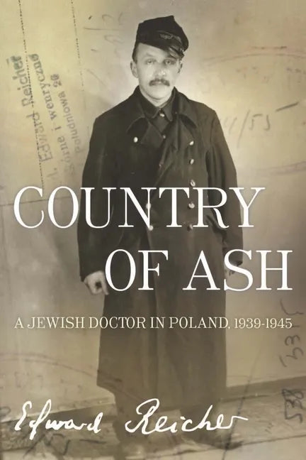 Country of Ash: A Jewish Doctor in Poland, 1939a-1945 - Paperback