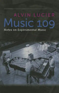 Music 109: Notes on Experimental Music - Paperback