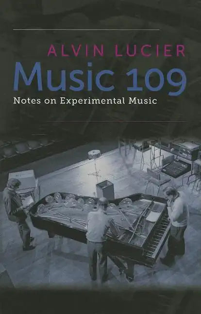 Music 109: Notes on Experimental Music - Paperback