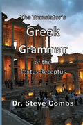 The Translator's Greek Grammar of the Textus Receptus - Paperback