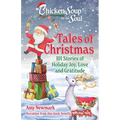 Chicken Soup for the Soul: Tales of Christmas: 101 Stories of Holiday Joy, Love and Gratitude - Paperback