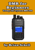 DMR For Beginners: Using the Tytera MD-380 - Paperback